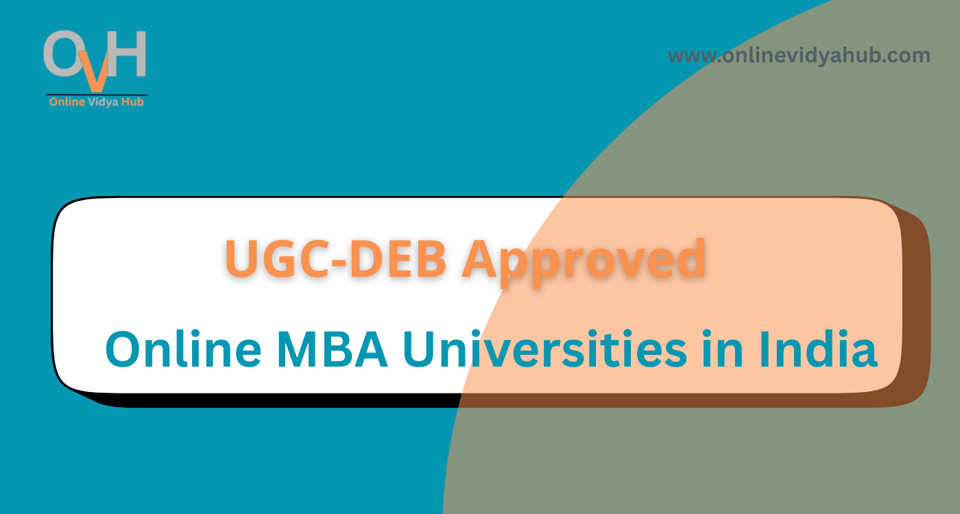UGC-DEB Approved Online MBA Universities in India